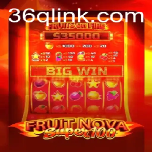 Discover the Thrilling World of FruitNovaSuper100: A Game of Skill and Chance